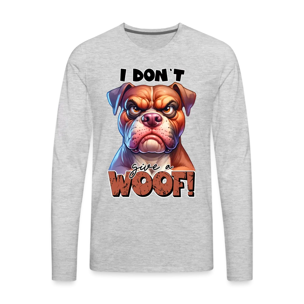 I Don't Give a Woof (Grump Dog with Attitude) Men's Premium Long Sleeve T-Shirt