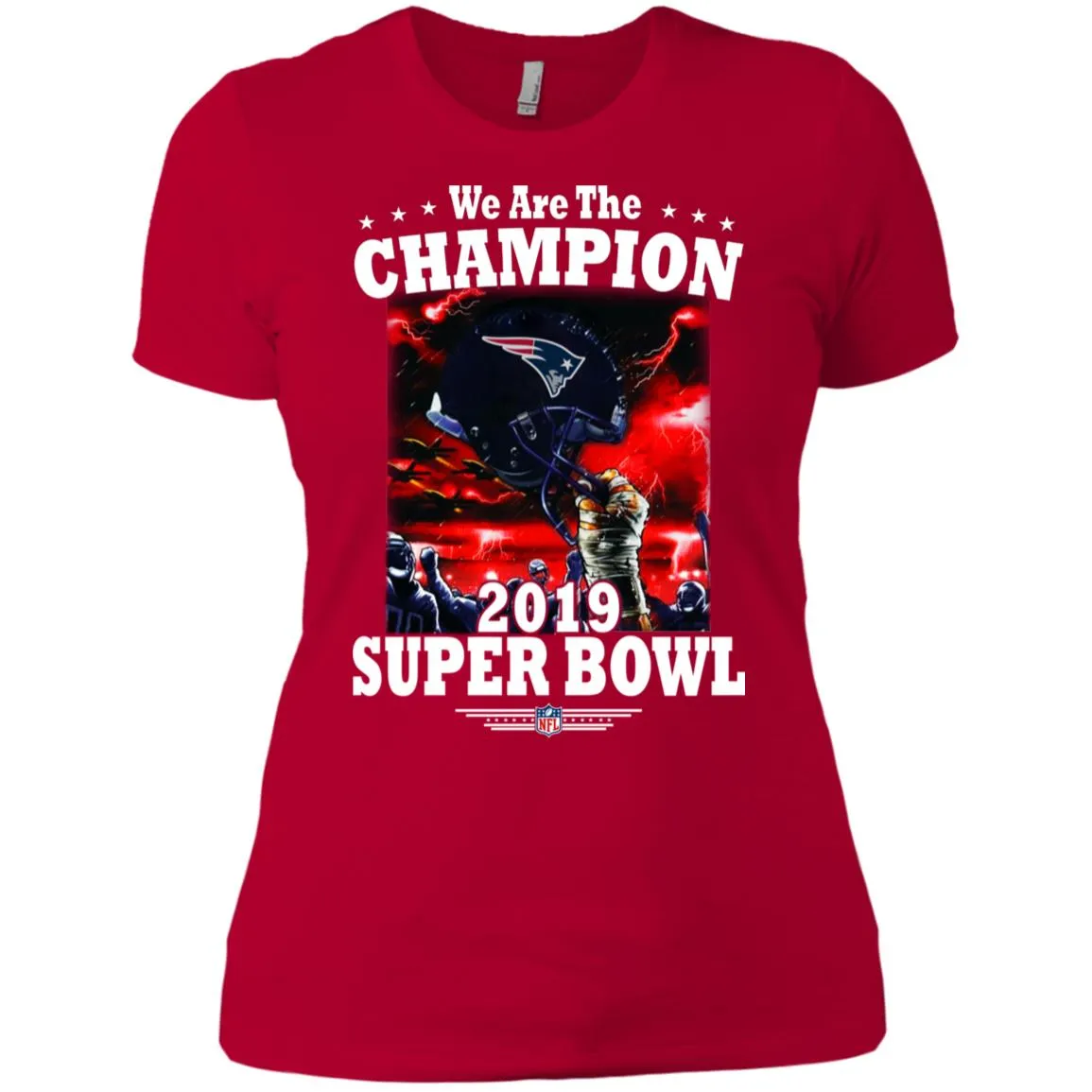 Nfl – New England Patriots We Are The Champion 2019 Super Bowl Football Women Cotton T-Shirt